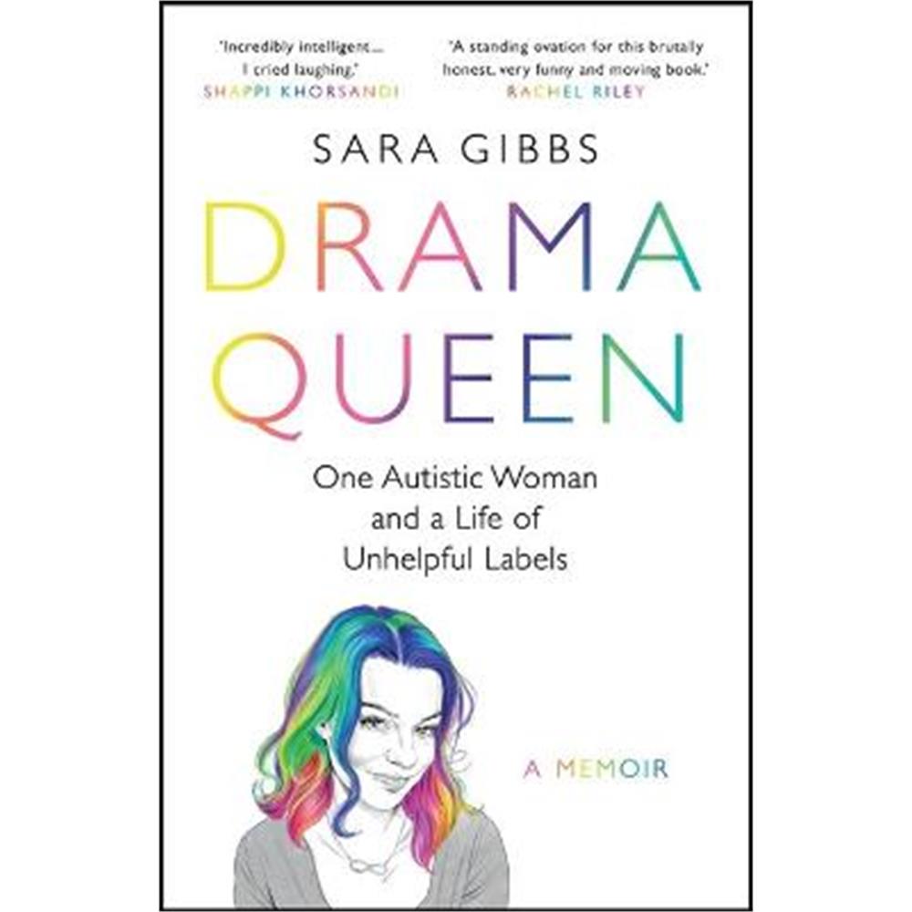 Drama Queen: One Autistic Woman and a Life of Unhelpful Labels (Paperback) - Sara Gibbs